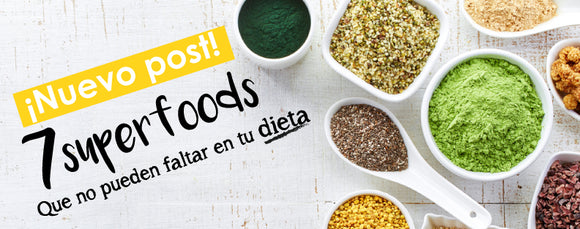 7 Superfoods que no pueden faltar en tu dieta